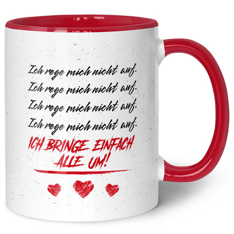 Bedruckte Tasse mit Spruch - Ich rege mich nicht auf