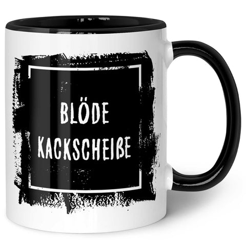 Bedruckte Tasse mit Spruch - Blöde Kackscheiße