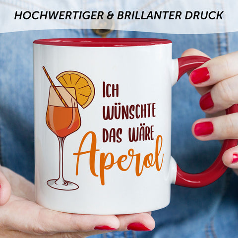 Bedruckte Tasse mit Aperol Spritz Motiv - Ich wünschte das wäre Aperol - Aperol Geschenk