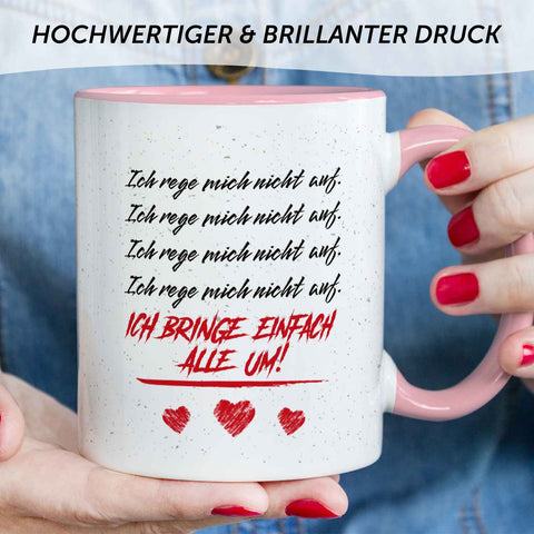 Bedruckte Tasse mit Spruch - Ich rege mich nicht auf