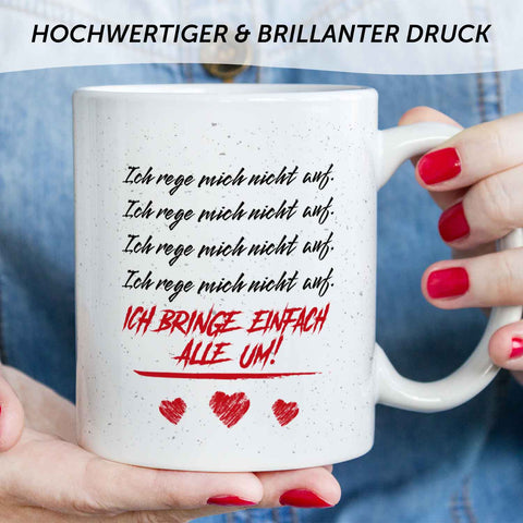 Bedruckte Tasse mit Spruch - Ich rege mich nicht auf