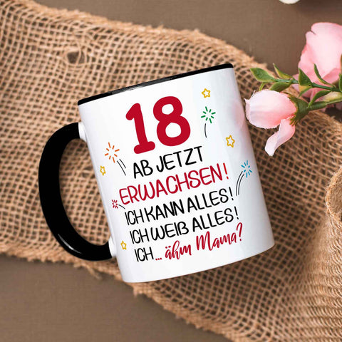 Bedruckte Tasse - Ab jetzt erwachsen 18