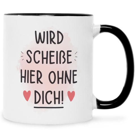 Bedruckte Tasse mit Spruch Wird scheiße ohne dich