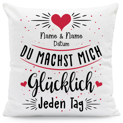 Bedrucktes Kissen mit Motiv Du machst mich glücklich Jeden Tag