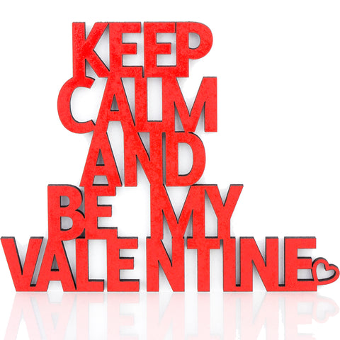 Keep calm and be my valentine Deko Schriftzug