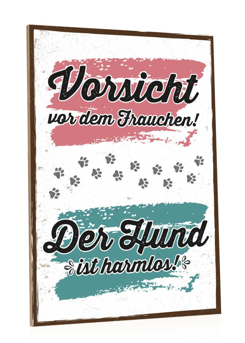 Holzschild mit Spruch - Vorsicht vor dem Frauchen