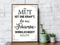 Holzschild mit Spruch - Mut ist die Kraft