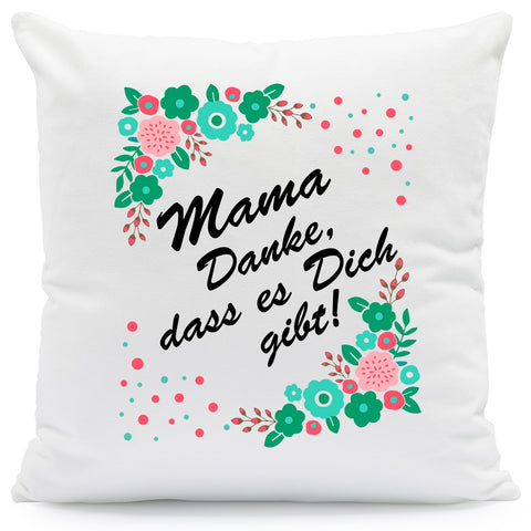 Bedrucktes Kissen mit Spruch Mama Danke, dass es Dich gibt