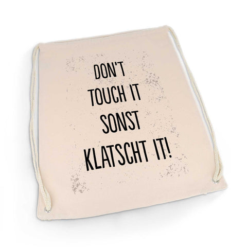 Bedruckter Turnbeutel mit Spruch Don't touch it sonst klatscht it!