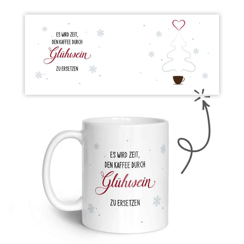 Bedruckte Tasse mit Weihnachtsmotiv - Es wird Zeit den Kaffee durch Glühwein