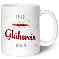 Bedruckte Tasse mit Weihnachtsmotiv - Lass es Glühwein regnen